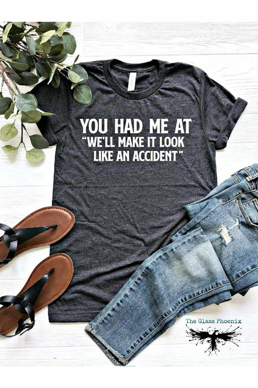 We'll Make It Look Like An Accident Tee